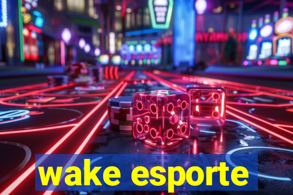 wake esporte